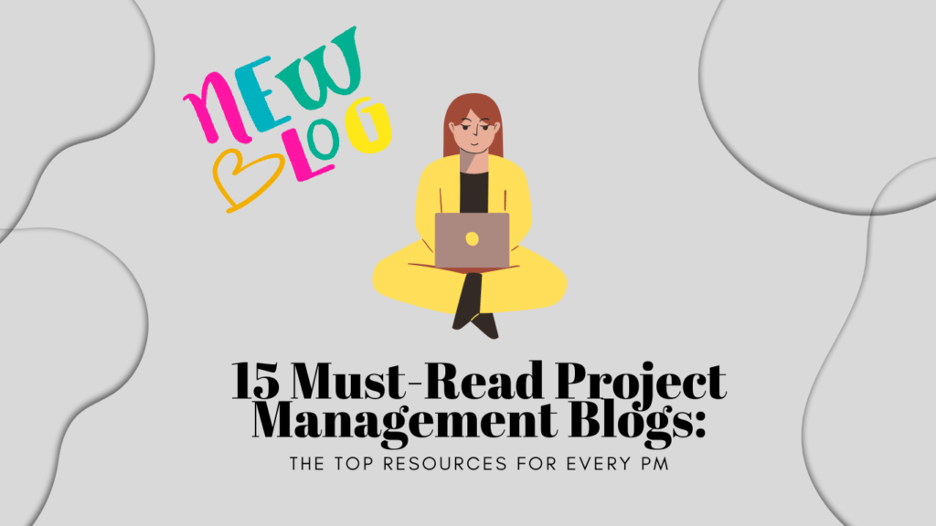 15 Must-Read Project Management Blogs: The Top Resources for Every PM