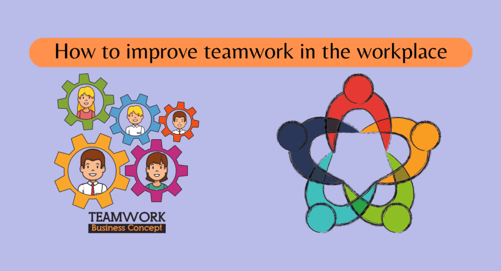 How To Improve Teamwork In The Workplace Monitask