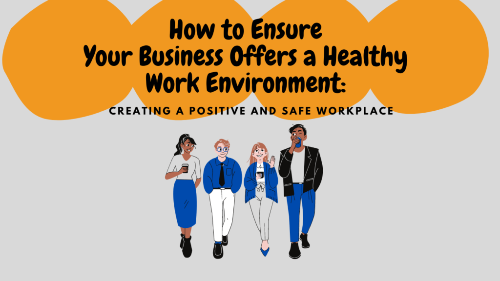 how-to-ensure-your-business-offers-a-healthy-work-environment-creating