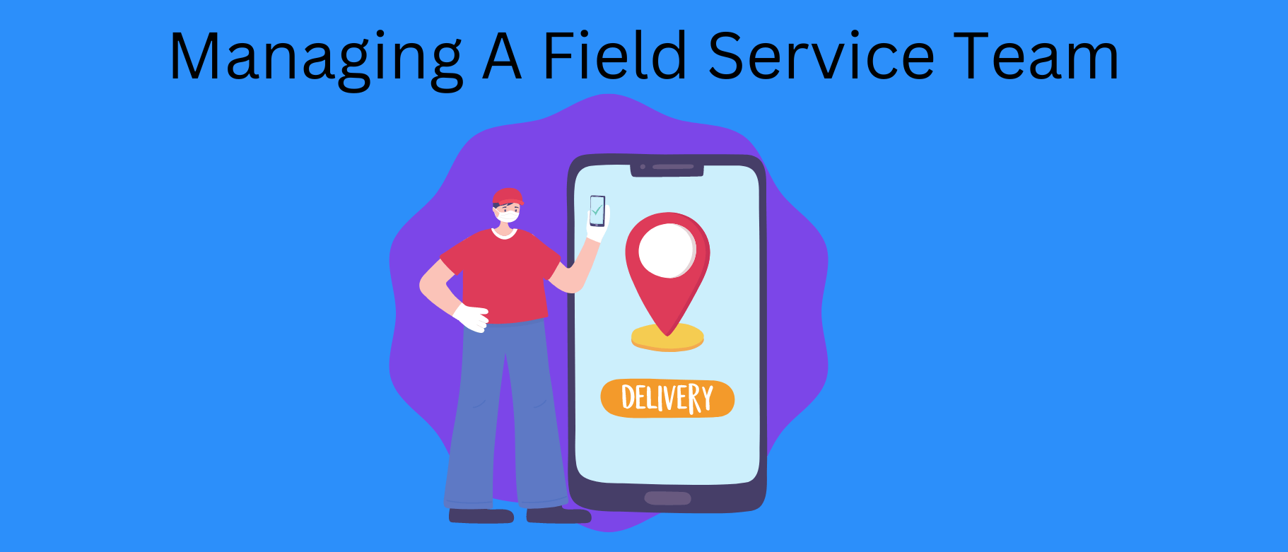 how-to-manage-a-field-service-team-tips-and-strategies-for-optimizing