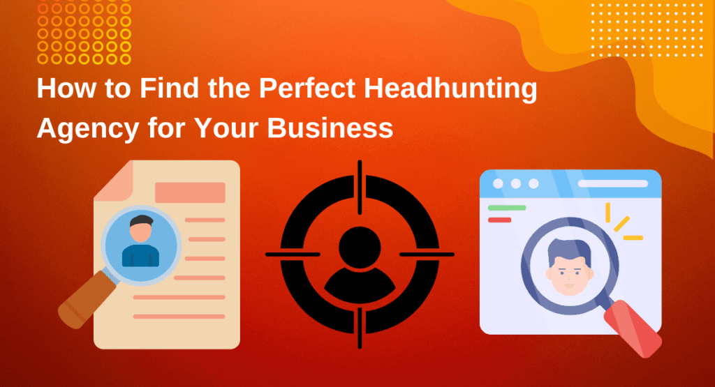 How to Find the Perfect Headhunting Agency for Your Business | Monitask