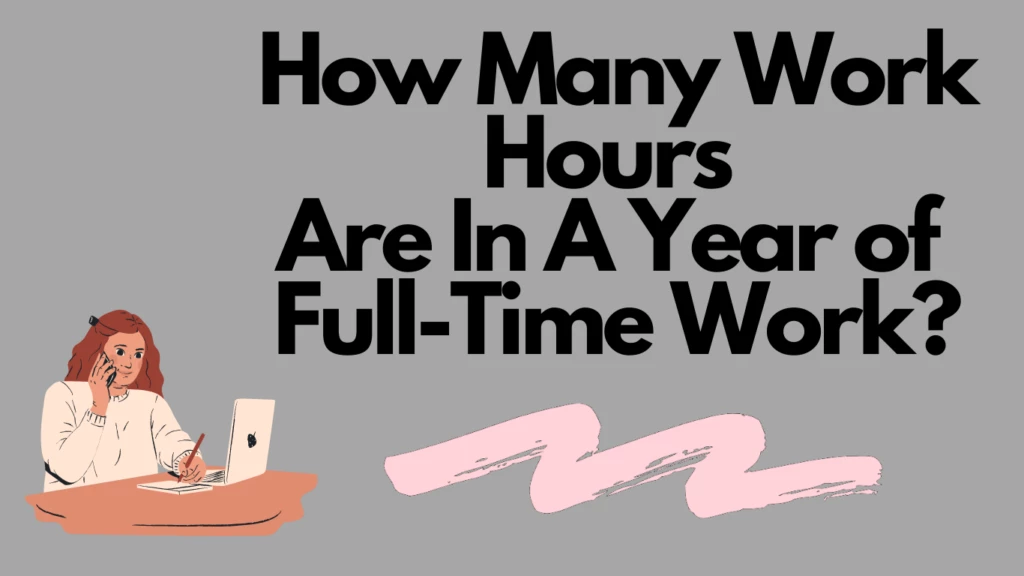 How Many Work Hours Are In A Year of Full Time Work Monitask